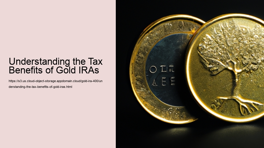 Understanding the Tax Benefits of Gold IRAs 